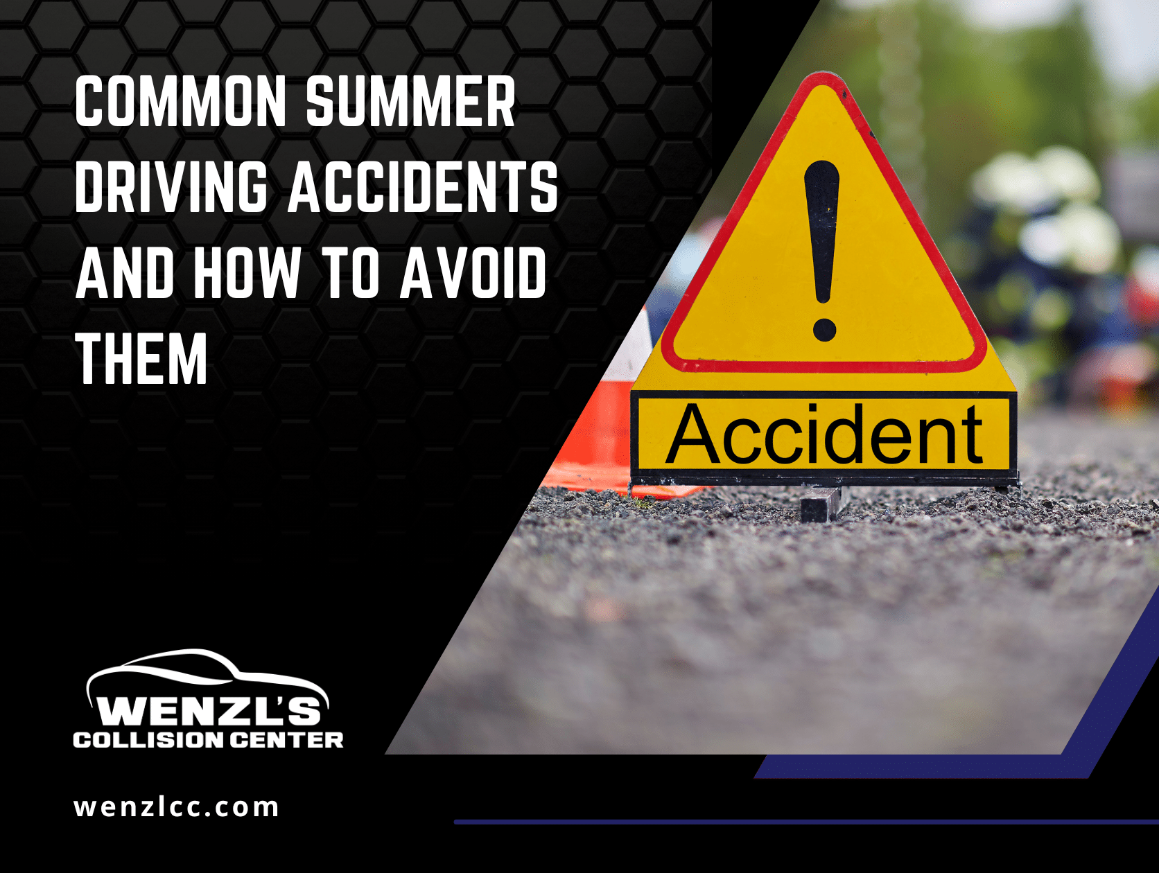 Common Summer Driving Accidents and How to Avoid Them | Wenzl's ...